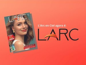 Read more about the article O Catálogo L’Arc en Ciel agora é LARC!